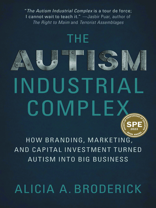 Title details for The Autism Industrial Complex by Alicia A. Broderick - Available